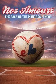 Nos Amours: The Saga of the Expos of Montreal